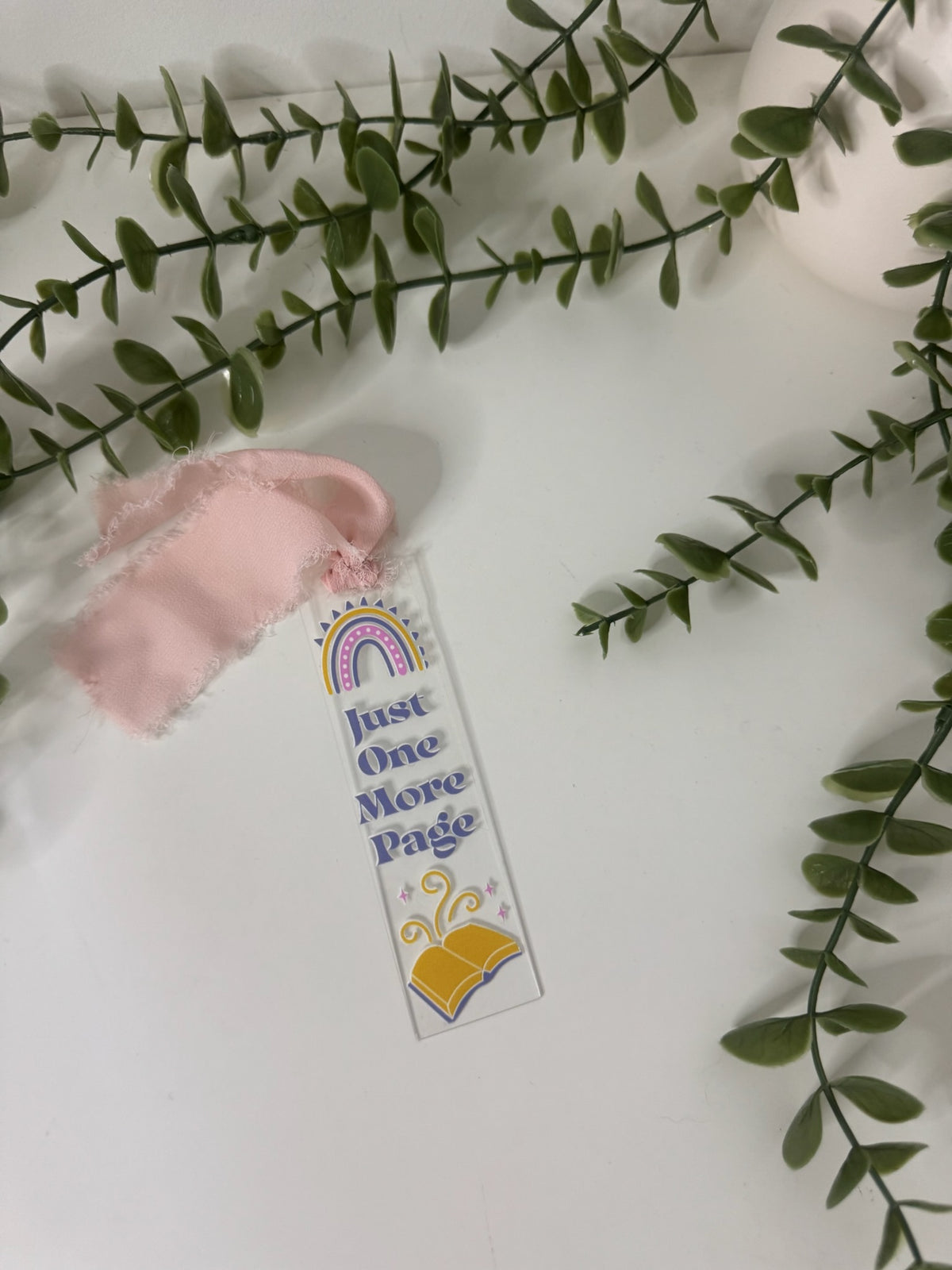 Just one more page acrylic bookmark